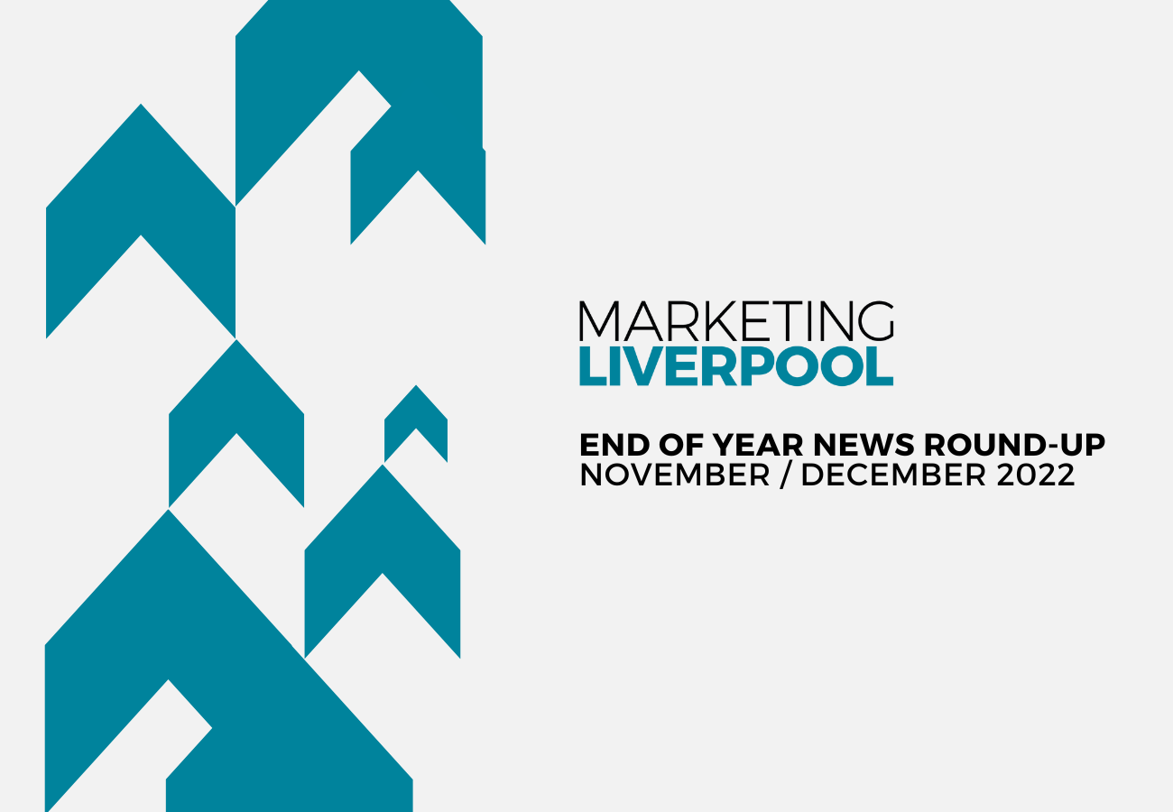 Marketing Liverpool - Nov / Dec 2022 - News Round-Up